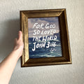 John 3:16 in Refinished Vintage Wood Frame 8x10